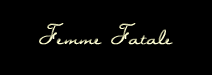 Femme Fatale